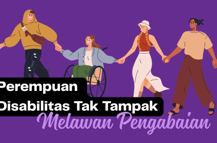 Perempuan Disabilitas Tak Tampak, Jalan Panjang Melawan Pengabaian